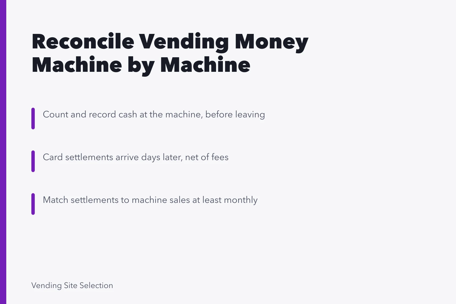 Vending bookkeeping card: reconcile cash at machine, card fees, monthly settlements. Vending Machine Bookkeeping: A Route Routine