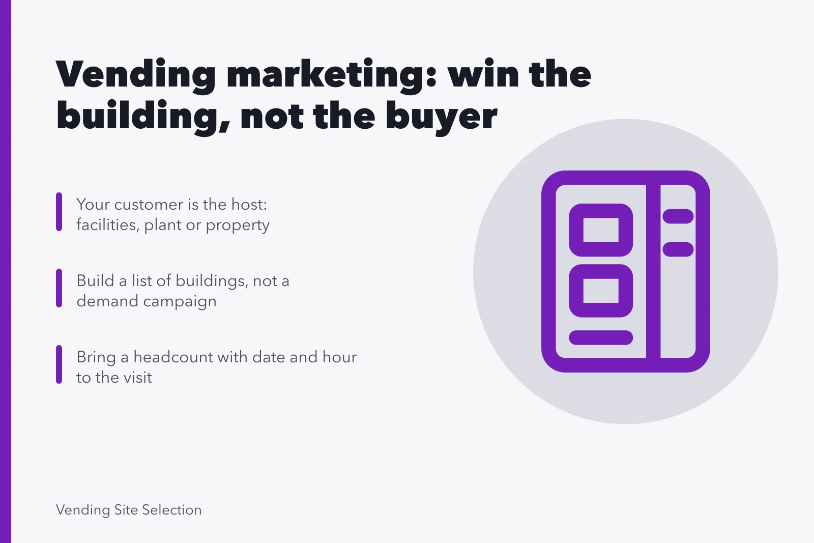 Vending site selection: counting people at a host building. 9 things worth knowing about vending machine marketing