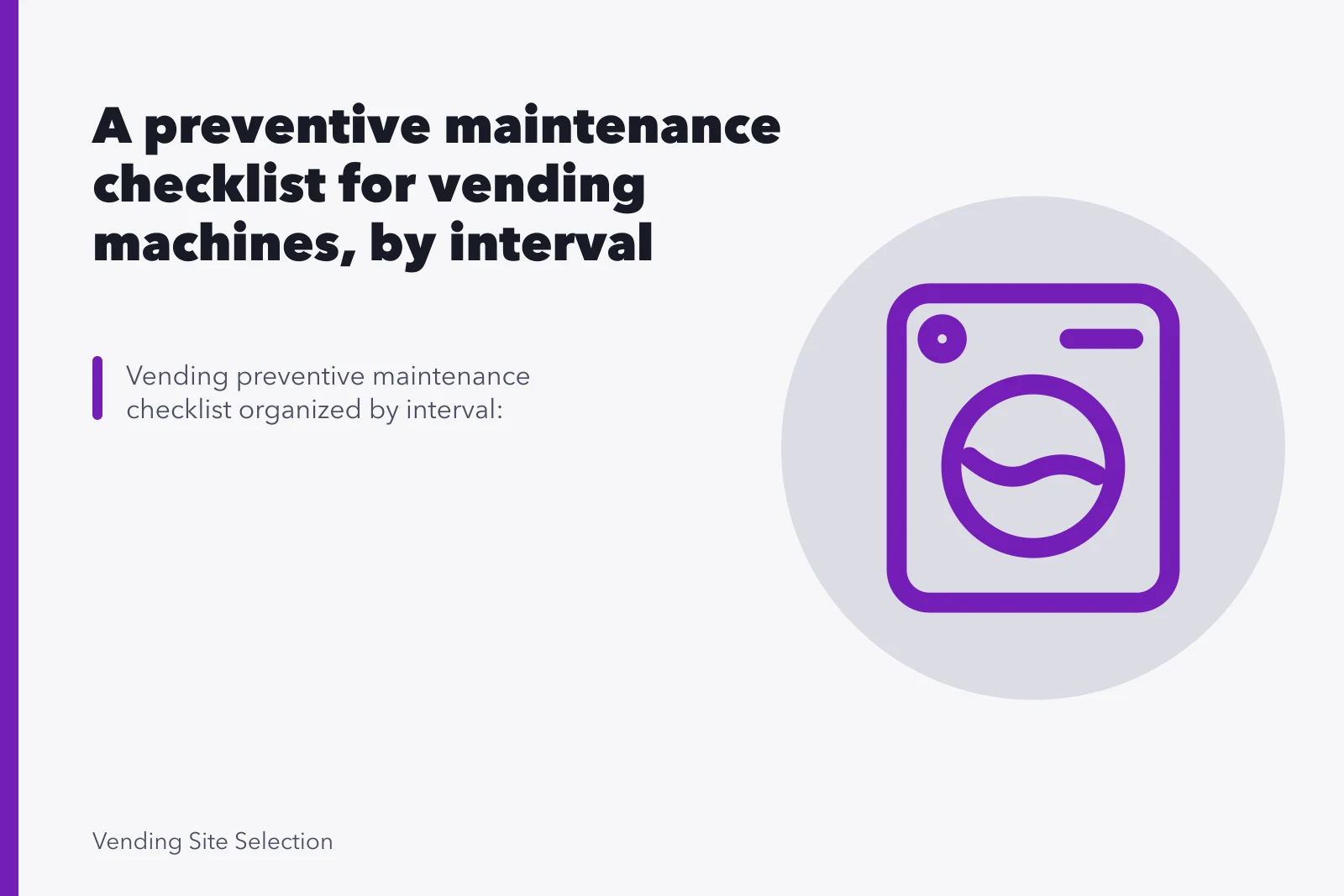 Worker cleaning vending machine condenser coils during preventive maintenance service. A preventive maintenance checklist for vending machines, by interval