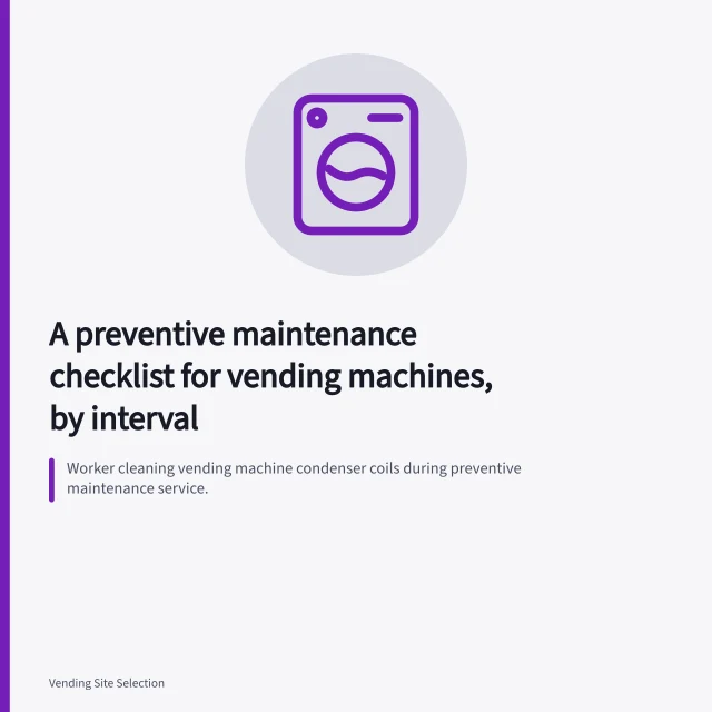 Worker cleaning vending machine condenser coils during preventive maintenance service. A preventive maintenance checklist for vending machines, by interval