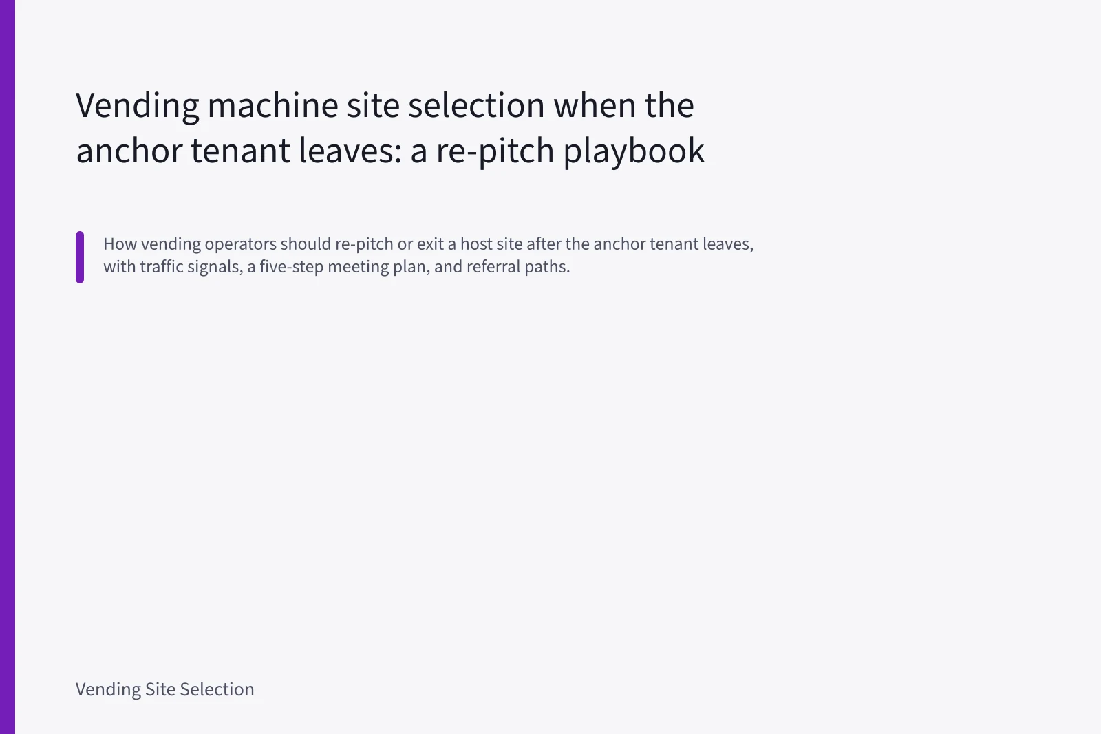 Vending machine site selection when the anchor tenant leaves: a re-pitch playbook. Vending site selection after the anchor tenant leaves: traffic signals and a repitch meeting
