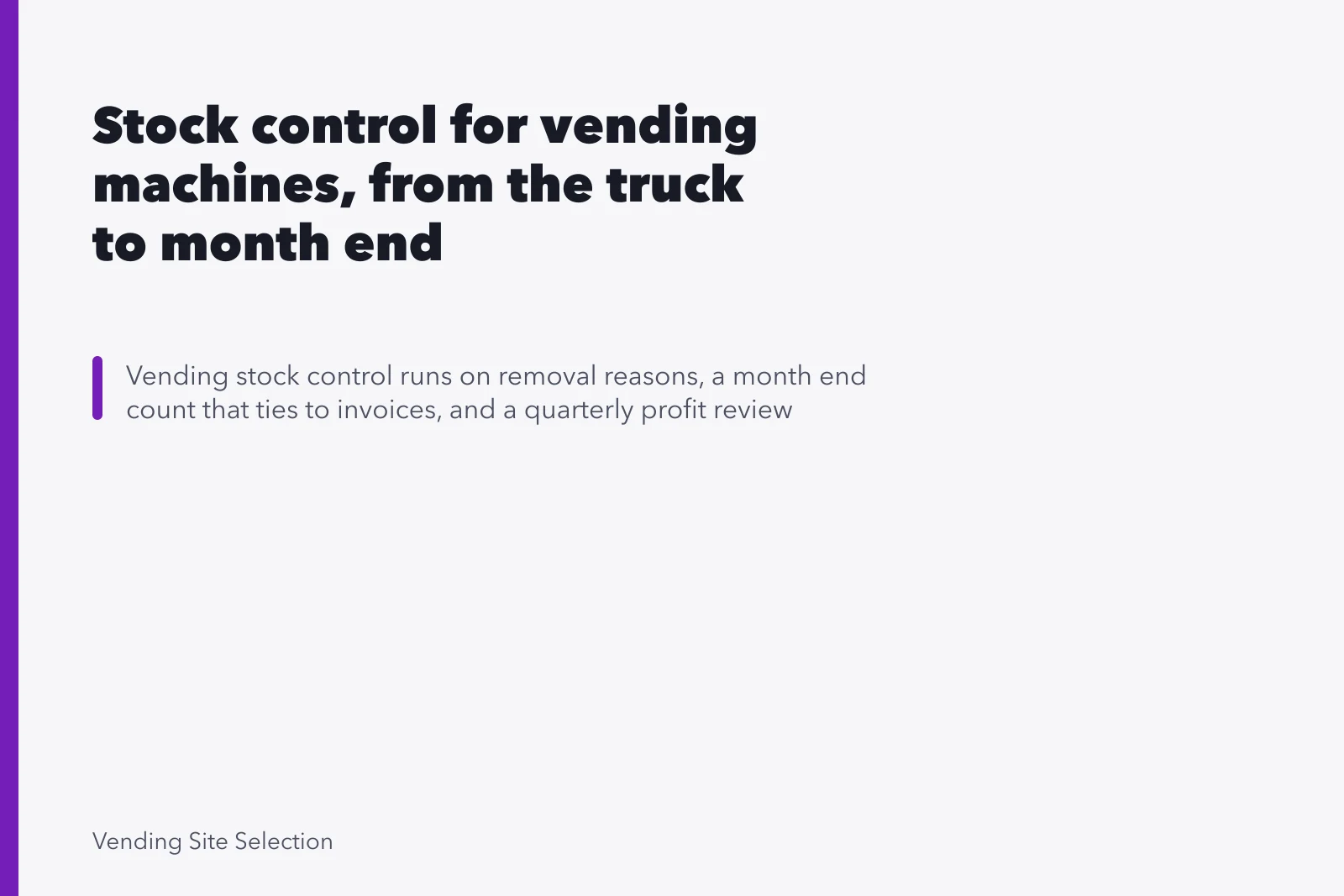 Stock control for vending machines, from the truck to month end. Vending machine inventory control from load-out to month end