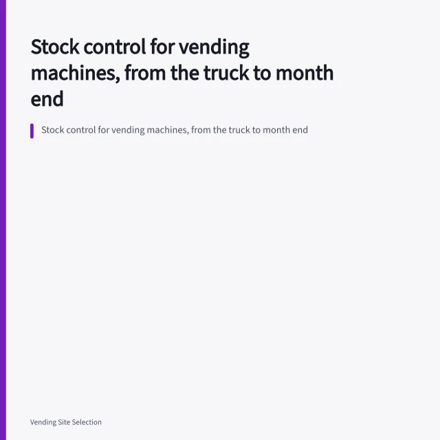 Stock control for vending machines, from the truck to month end. Vending machine inventory control from load-out to month end